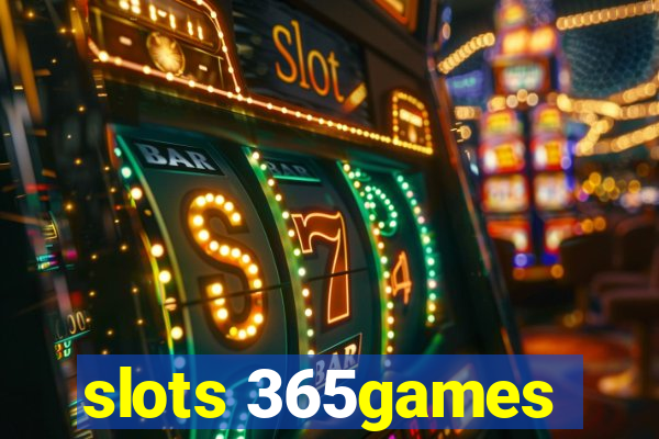 slots 365games